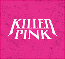 KILLER PINK